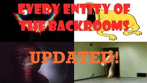 Every entity of The Backrooms (UPDATED VERSION!)