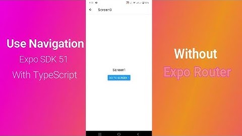 React Navigation in React native Expo SDK 51 | Without Expo Router | Navigation with Typescript | p2