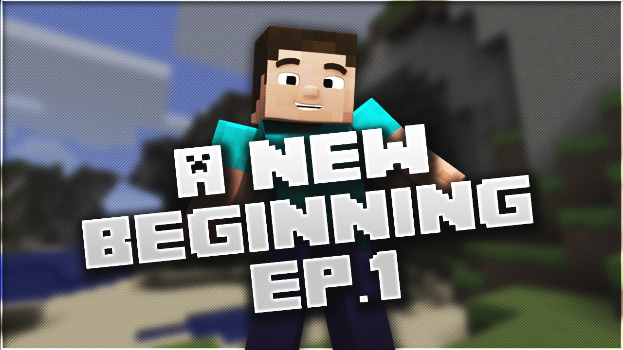 Minecraft Survival Ep.1: A New Beginning - YouTube