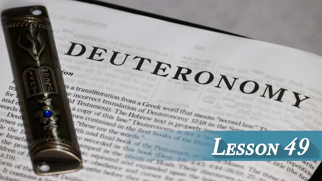 Lesson 49 - Deuteronomy 33 & 34 (End of Book)