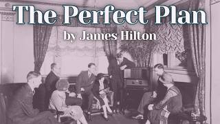 The Perfect Plan by James Hilton | Audiobook Short Story