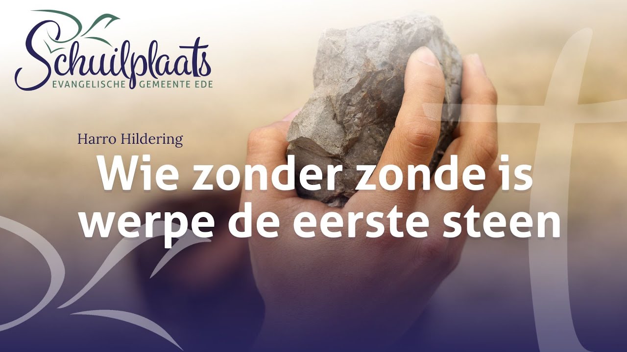 Wie zonder zonde is werpe de eerste steen - Harro Hildering - YouTube