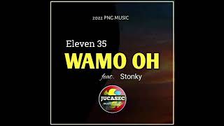 Wamo OH - Eleven 35 ft. Stonky(Stagajah) 2022-2023 PNG Music screenshot 4