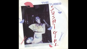 The Tubes - Sushi Girl (RESTORED VIDEO)