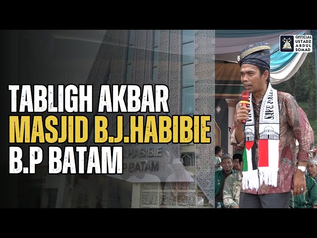 LIVE | TABLIGH AKBAR Masjid B.J.Habibie B.P Batam  Ustadz Abdul Somad class=