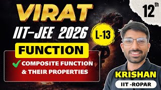 IIT JEE  2026:  Class 12 Maths Composite function & Their Properties L-13 | JEE Mains + Advanced