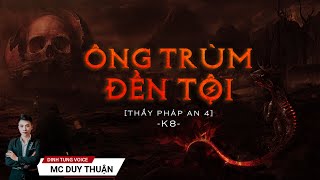 Truyện Ma - Ông Trùm Đền Tội - Thầy Pháp An 4 - MC Duy Thuận Kể Truyện Ma Hay @NHAMA
