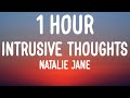 Natalie Jane Intrusive Thoughts 1 HOUR Lyrics mp3