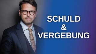 Schuld & Vergebung - Wer trägt die Schuld und wie kann ich vergeben lernen? (Raphael Bonelli)