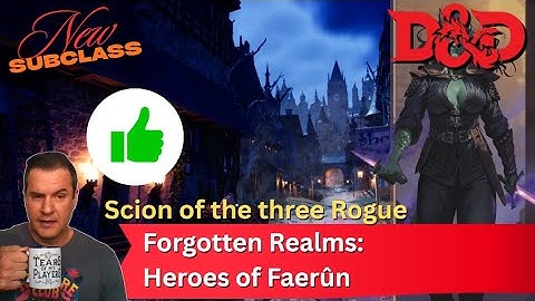 D&D: Rogue Scion of the Three - Forgotten Realms: Heroes of Faerun