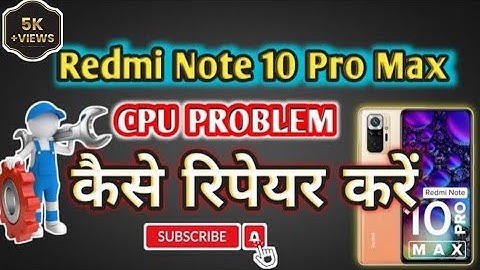 Redmi Note 10 Pro Max CPU Problem कैसे रिपेयर करें | How To Fix Redmi Note 10 Pro Max CPU Problem