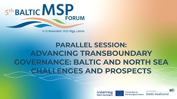 5th Baltic MSP Forum. Parallel session 7: Advancing Transboundary Governance Baltic&North Sea