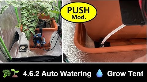 4.6.2 - Auto Watering System PUSH Mod for Grow Tent
