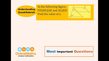 VIII Understanding Quadrilaterals In the following figure, FD  BC  AE and AC  ED  Find the value of