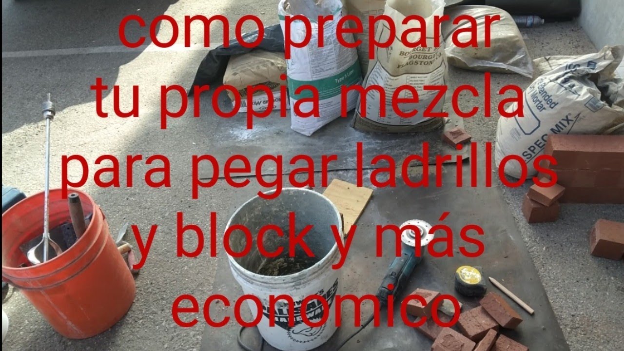 como hacer tu propia mezcla para pegar ladrillos y block - YouTube