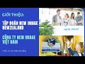 Giới thiệu về tập đoàn New Image Newzealand và công ty New Image Việt Nam