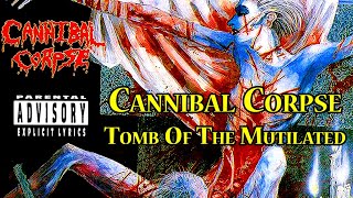 Cannibal Corpse - Tomb Of The Mutilated (1992)