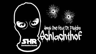 Amok One feat Dr. Psycho - Schlachthof (Mix by Anville)