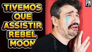 O que a gente não faz pelo canal, não é mesmo? REBEL MOON CRÍTICA | Pipoca e Nanquim 557