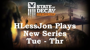 State Of Decay YOSE HLessJon Plays New Series