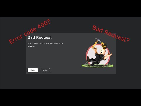 Roblox Error Code 400 Bad Request: How to bypass