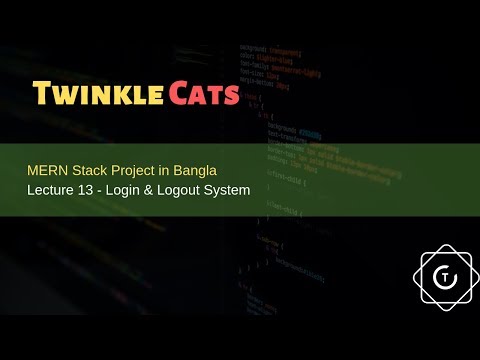 13. Fullstack Project - Login Logout System in React in Bangla | Twinkle Cats
