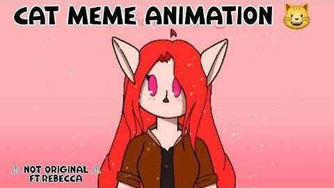 cat meme animation 😺 ||not original || read desc||