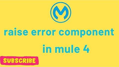 How to Use the Raise Error Component in Mule 4 | MuleSoft Tutorial