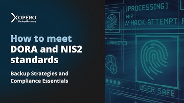Backup Strategies and Compliance Essentials:  How to meet DORA and NIS2 standards