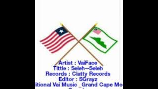 VaiFace _Seleh Seleh ( Liberian Traditional Music )