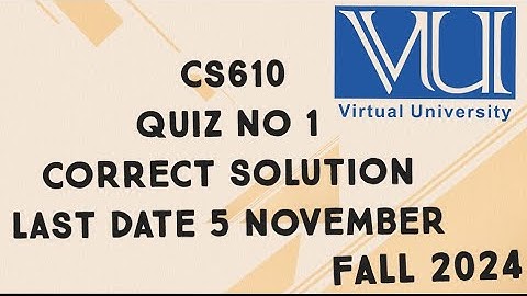 CS610 Quiz No 1 Solution Fall 2024 | cs610 quiz no 1 solution fall 2024