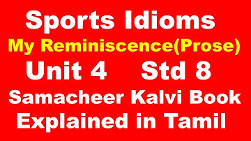 Idioms ( Sports Idiom ) - Std 8 - Unit  4 - My Reminiscence (Prose) - Explained in Tamil