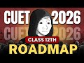 Class 12th : Crack CUET UG 2026 | Final Roadmap for class 12 🔥| class 12 cuet 2026