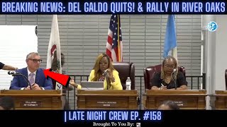 BREAKING NEWS: Del Galdo QUITS! & Rally In River Oaks| Late Night Crew Ep. 158