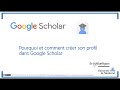 Pourquoi et comment crer son profil dans google scholar