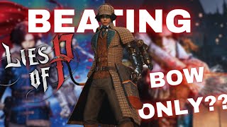 BEATING LIES OF P WITH ONLY A BOW - DLC INCLUDED