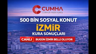 TOKİ İzmir Kura Çekimi Canlı Yayınla CUMHA’da | 21.020 Sosyal Konut İçin Büyük Çekiliş