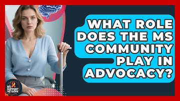 What Role Does the MS Community Play in Advocacy? | MS Support Network