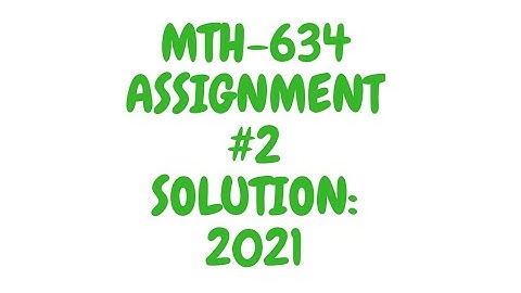 MTH634 Assignment no 2 Solution 100%|Sir Usama Official