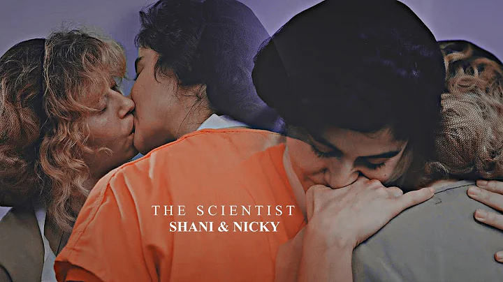 nicky + shani / The Scientist (oitnb s07)
