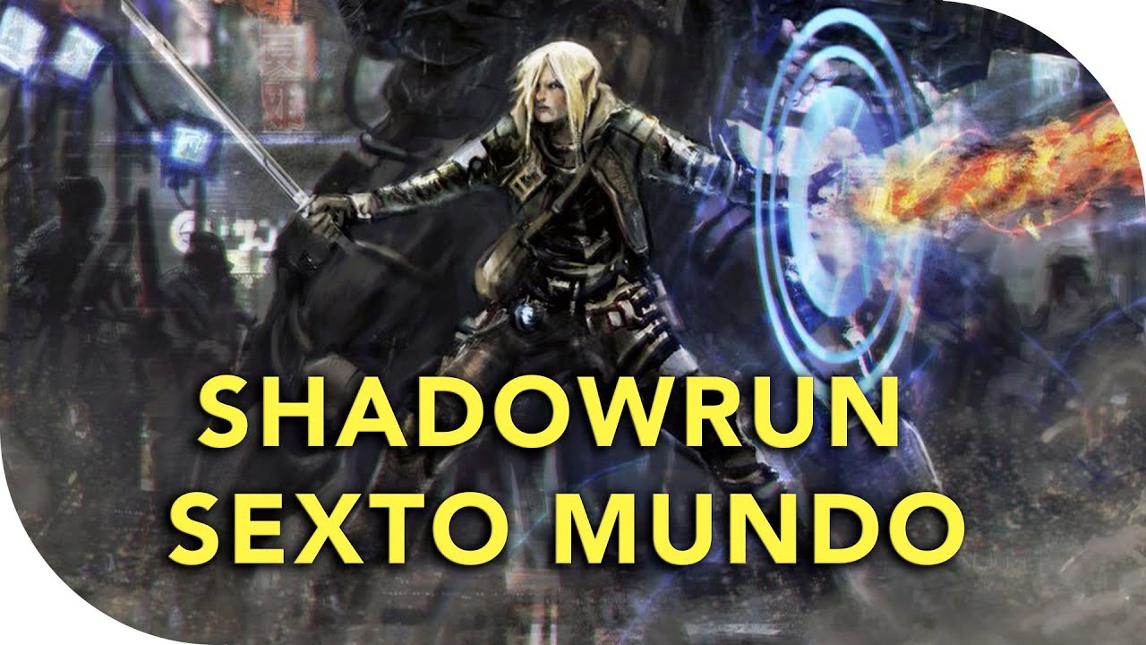 Shadowrun: Sexto Mundo - Conheça o RPG!