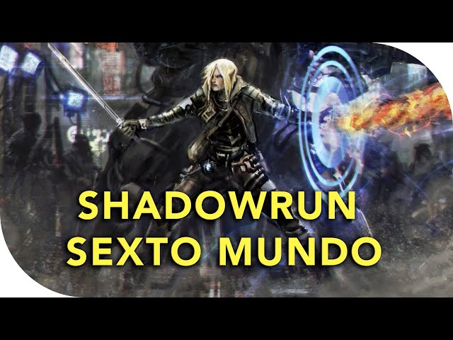 Shadowrun: Sexto Mundo - Conheça o RPG!