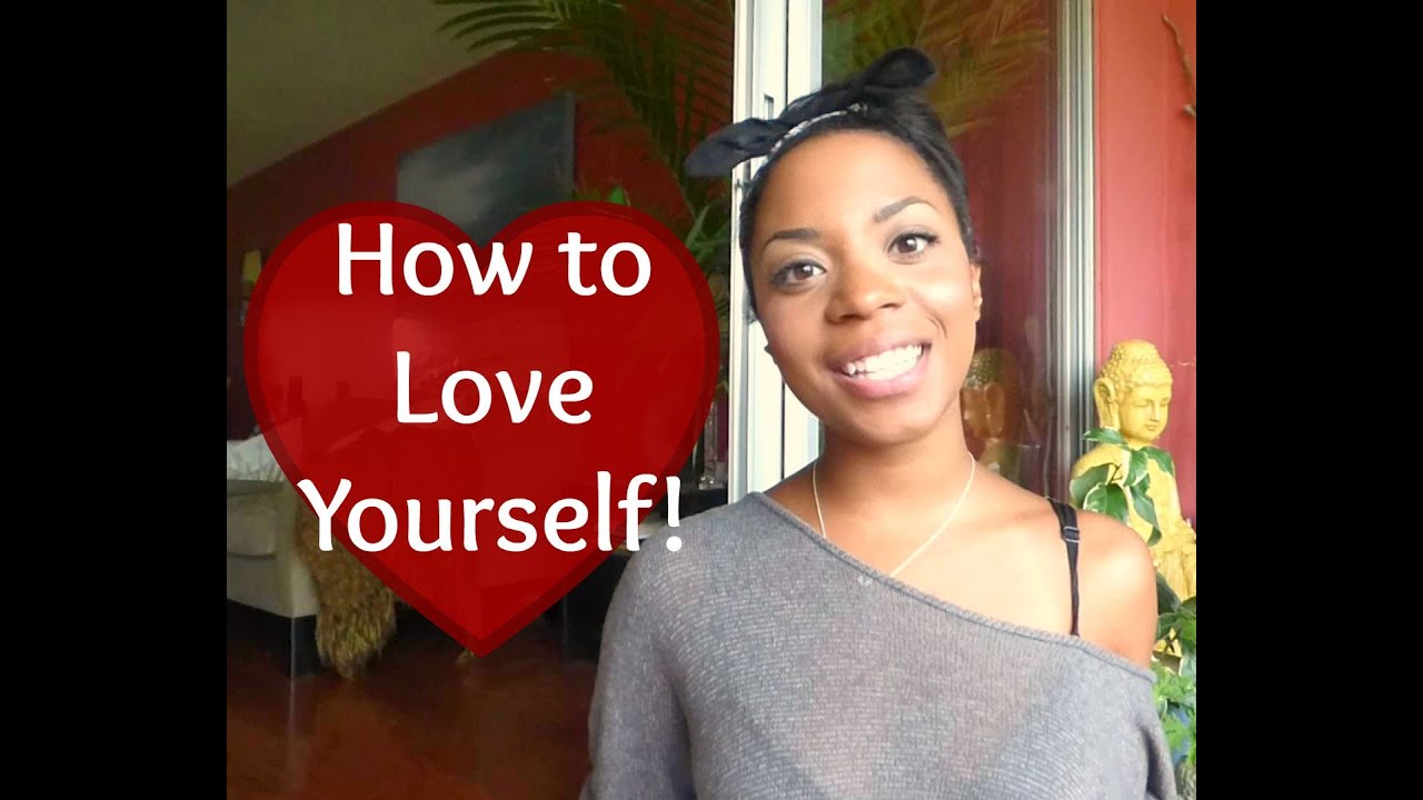 How to LOVE Yourself! - YouTube