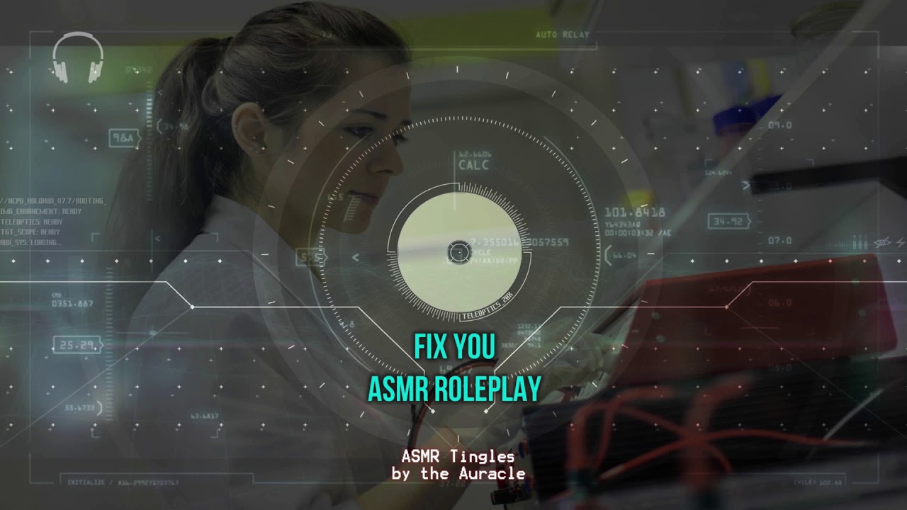 Fix You [ASMR] ★ Ролевая игра Synth Repair ★ [Бинауральный] [тихая речь] [мычание]