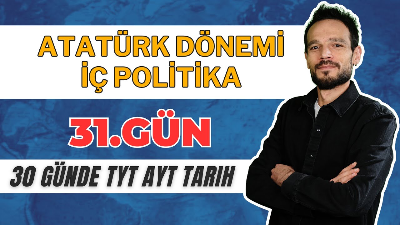30 GÜNDE YKS TARİH KAMPI 31. GÜN - ATATÜRK DÖNEMİ İÇ POLİTİKA #içpolitika