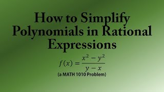 How to Simplify Polynomials in Rational Expressions (a MATH 1010 Problem)