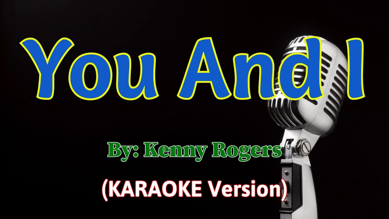 You and I - Kenny Rogers (Karaoke Version)