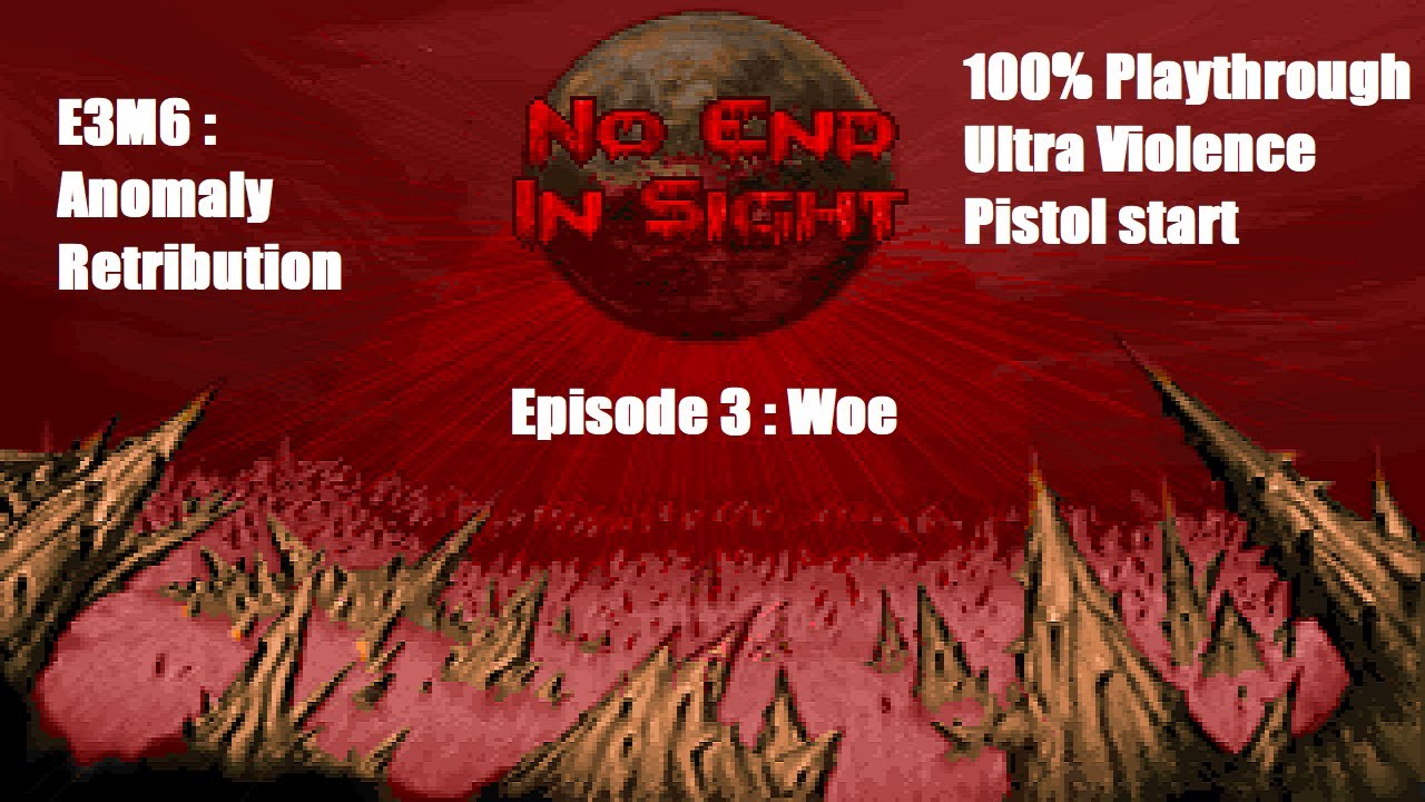 [Doom] - No End In Sight - E3M6 "Anomaly Retribution" - 100% Playthrough