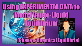 17.3: Using Experimental Data to Model Vapor-Liquid Equilibrium Finding Vapor Liquid Equilibrium Data