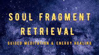 Soul Fragment Retrieval Guided Meditation & Energy Healing Activation screenshot 1